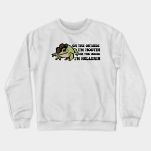 Cowboy Frog shirt, On the outside I'm hootin but on the inside I'm hollerin, Ironic meme Crewneck Sweatshirt